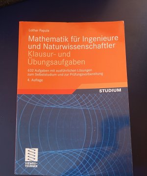 gebrauchtes Buch – Lothar Papula – Mathematik für Ingenieure und Naturwissenschaftler - Klausur- und Übungsaufgaben - 632 Aufgaben mit ausführlichen Lösungen zum Selbststudium und zur Prüfungsvorbereitung