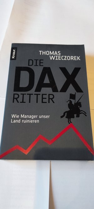 gebrauchtes Buch – Thomas Wieczorek – Die DAX-Ritter - wie Manager unser Land ruinieren