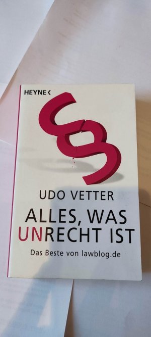 gebrauchtes Buch – Udo Vetter – Alles, was Unrecht ist - Das Beste von lawblog.de