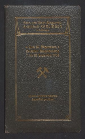 Zum IX.Allgemeinen Deutschen Bergmannstag 7.bis 10.September 1904