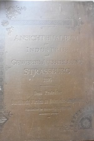 Industrie-und-Gewerbe-Ausstellung Strassburg 1895. Katalog der Ausstellung von Kunst und Altertum in Elsass-Lothringen. Orangerie-Gebäude 1. Juli-15. […]