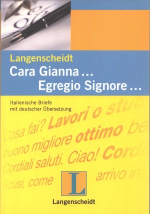 Cara Gianna ..., Egregio Signore ... Italienische Briefe mit deutscher Übersetzung