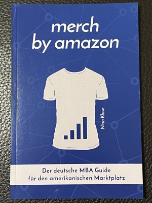 gebrauchtes Buch – Nina Klose – Merch by amazon - der deutsche MBA Guide für den amerikanischen Marktplatz