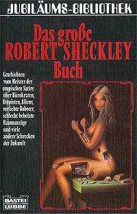 Bildtext: Das grosse Robert Sheckley-Buch von Robert Sheckley