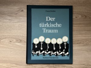 Der türkische Traum. [Die 10 sechsfarb. Linolschnitte sind von Wolfgang Jörg u. Erich Schönig]