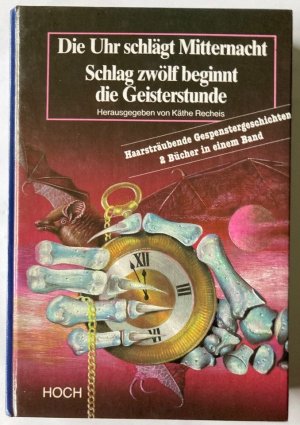 Die Uhr schlägt Mitternacht/Schlag zwölf beginnt die Geisterstunde