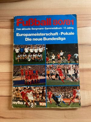 Fußball 80/81 - Das aktuelle Bergmann Sammelalbum - 17. Jahrg. - Europameisterschaft - Pokale - Die neue Bundesliga