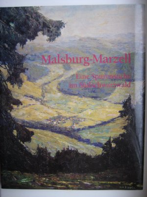 Malsburg-Marzell - eine Spurensuche im Südschwarzwald