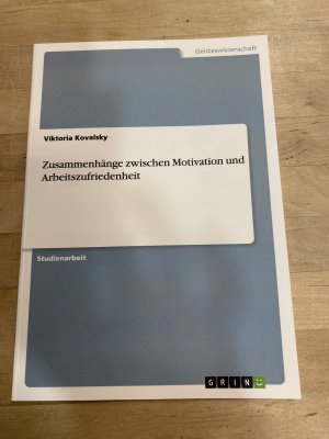 Zusammenhänge zwischen Motivation und Arbeitszufriedenheit