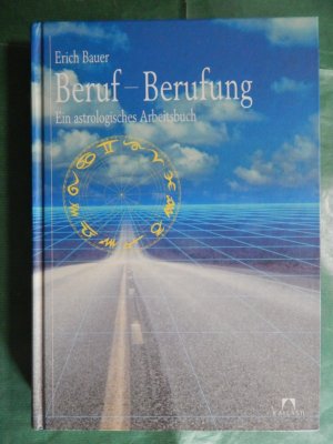 Beruf - Berufung - Ein astrologisches Arbeitsbuch