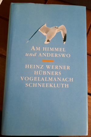 Am Himmel und anderswo. Heinz Werner Hübners Vogelalmanach