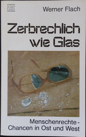 Zerbrechlich wie Glas | Menschenrechte - Chancen in Ost und West