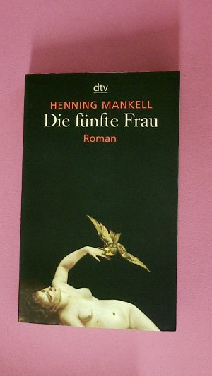 gebrauchtes Buch – Henning Mankell – DIE FÜNFTE FRAU. 20366. Roman