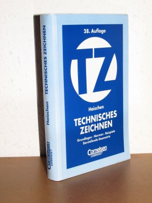 Technisches Zeichnen - Grundlagen -  Normen - Beispiele - Darstellende Geometrie  - 28. überarbeitete Auflage - Mit über 1000 Zeichnungen und Tabellen - Das Standardwerk