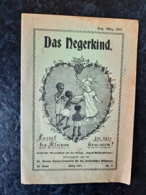 antiquarisches Buch – St. Petrus Claver-Sodalität für die afrikanischen Missionen  – Das Negerkind. Illustrierte Katholische Monatsschrift. 38. Jahrgang - März 1931 - Nr. 3.