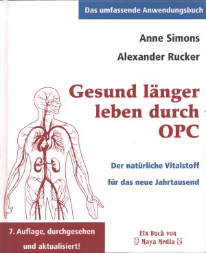 gebrauchtes Buch – Simons, Anne; Rucker – Gesund länger Leben durch OPC - Der natürliche Vitalstoff für das neue Jahrtausend