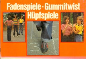 Fadenspiele, Gummitwist, Hüpfspiele