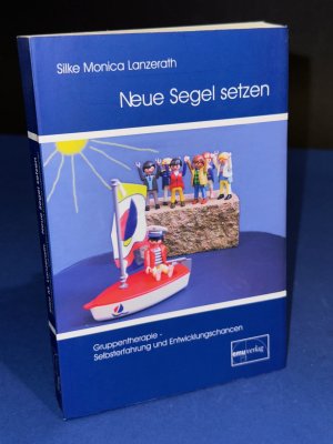 gebrauchtes Buch – Lanzerath, Silke M – Neue Segel setzen - Gruppentherapie: Selbsterfahrung und Entwicklungschancen