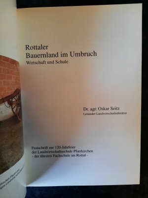 gebrauchtes Buch – Dr. agr – Rottaler Bauernland im Umbruch - Wirtschaft und Schule. Festschrift zur 120-Jahrfeier der Landwirtschaftsschule Pfarrkirchen - der ältesten Fachschule im Rottal.