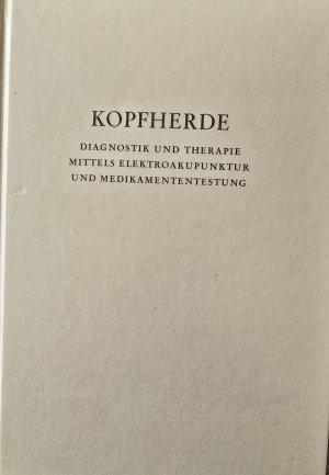 Kopfherde - Diagnostik und Therapie mittels Elektroakupunktur und Medikamententestung