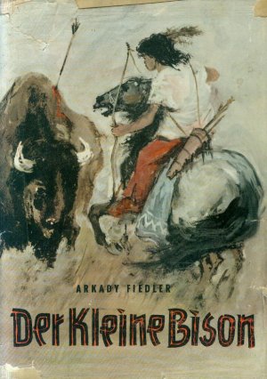 Der kleine Bison (Indianerbuch) - Erstauflage