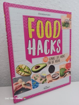 Food Hacks ~ 111 geniale Life Hacks für die Küche