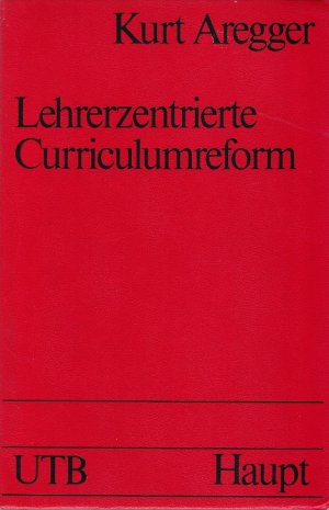 LEHRERZENTRIERTE CURRICULUMREFORM - Planungsformen, Verlauf und Organisatorische Modelle eines schulnahen Entwicklungsprojektes