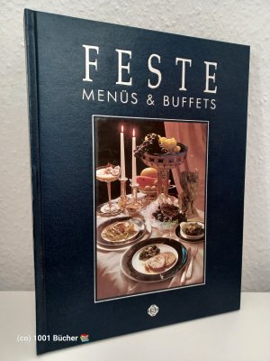 gebrauchtes Buch – Döbbelin, Hans J; Bulling, Herrmann – Feste ~ Menüs & Buffets ~ 17 wohlkomponierte Menüs für heitere Feste rund ums Jahr