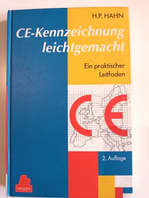 gebrauchtes Buch – Hahn, Hans P – CE-Kennzeichnung leichtgemacht - Ein praktischer Leitfaden