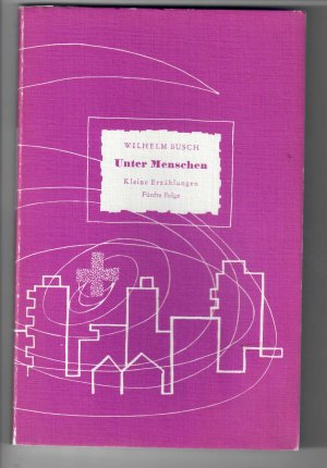 antiquarisches Buch – Wilhelm Busch – Unter Menschen - Kleine Erzählungen - Fünfte Folge