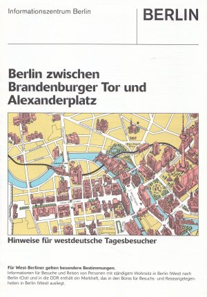 Berlin zwischen Brandenburger Tor und Alexanderplatz. Hinweise für westdeutsche Tagesbesucher