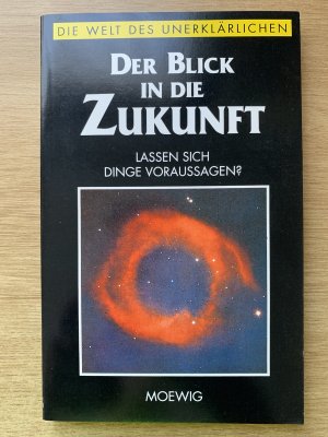 gebrauchtes Buch – Die Welt des Unerklärlichen  Der Blick in die Zukunft  -  Lassen sich Dinge vorausagen?