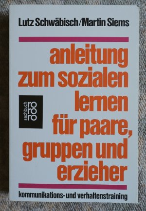 gebrauchtes Buch – Schwäbisch, Lutz; Siems, Martin – Anleitung zum sozialen Lernen für Paare, Gruppen und Erzieher