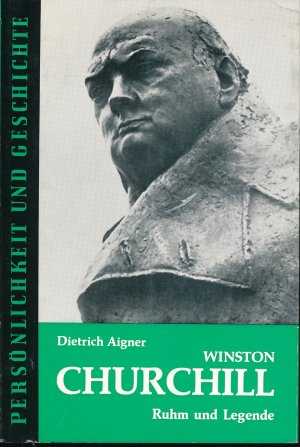 gebrauchtes Buch – Dietrich Aigner – Winston Churchill: Ruhm und Legende (Persönlichkeit und Geschichte)