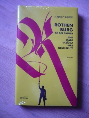 gebrauchtes Buch – Markus Grimm – Rothenburg ob der Tauber - Eine Stadt erzählt ihre Geschichte / Roman