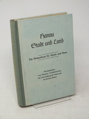 antiquarisches Buch – Hanauer Geschichtsverein  – Hanau Stadt und Land - Ein Heimatbuch für Schule und Haus