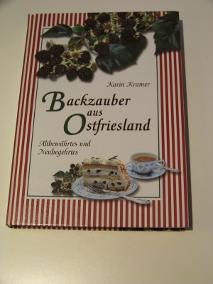 Backzauber aus Ostfriesland Altbewährtes und Neubegehrtes Kochen Backen TOP!!!