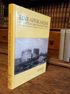 gebrauchtes Buch – Pretsch, Peter; Steck – Eine Afrikareise im Auftrag des Stadtgründers - Das Tagebuch des Karlsruher Hofgärtners Chrsitian Thran 1731 bis 1733