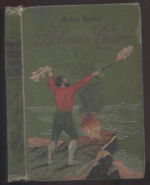 Robinson Crusoe. Nach der Defoe'schen Erzählung für die Jugend bearbeitet