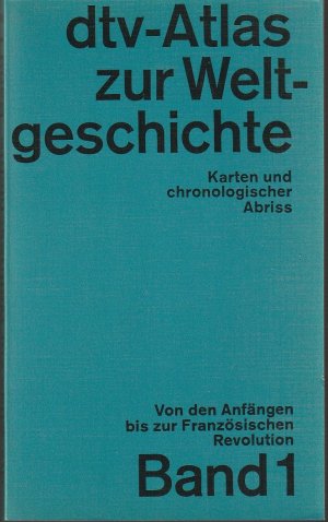 gebrauchtes Buch – Hilgemann, Werner; Kinder – dtv-Atlas zur Weltgeschichte - Band 1 - Von den Anfängen bis zur Französischen Revolution