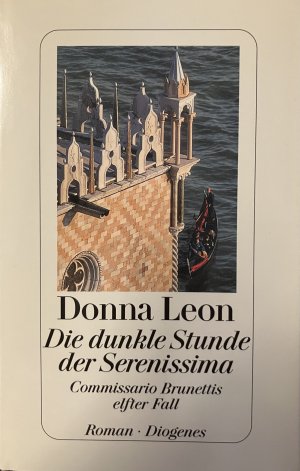 gebrauchtes Buch – Donna Leon – Die dunkle Stunde der Serenissima - Commissario Brunettis elfter Fall