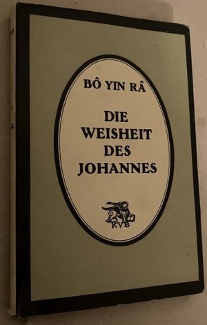 Die Weisheit des Johannes. Neuausgabe (= insgesamt 2. Auflage) - die Erstausgabe erschien 1924 im Rhein-Verlag.