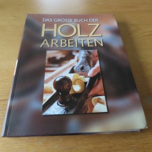 Das große Buch der Holzarbeiten