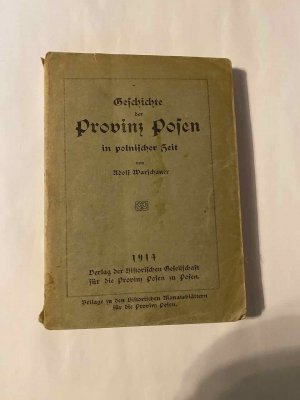 Geschichte der Provinz Posen in polnischer Zeit. mit beiläge karte von Wloclawek (1930)