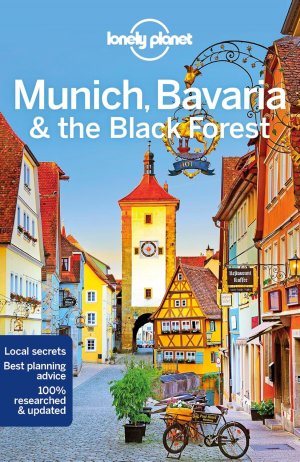 Munich, Bavaria & the Black Forest (Lonely Planet)