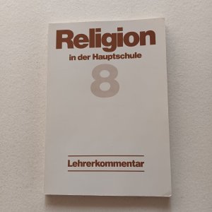 Religion in der Hauptschule 8, Lehrerkommentar