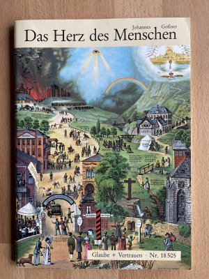 gebrauchtes Buch – Johannes Goßner – Das Herz des Menschen - Glaube + Vertrauen - Nr. 18505