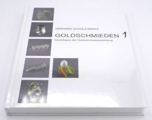 Goldschmieden 1 - Grundlagen der Goldschmiedeausbildung (2. Auflage 2009) +++ WIE NEU +++