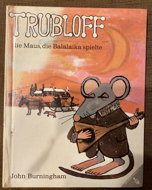 gebrauchtes Buch – John Burningham – Trubloff - die Maus, die Balalaika spielte