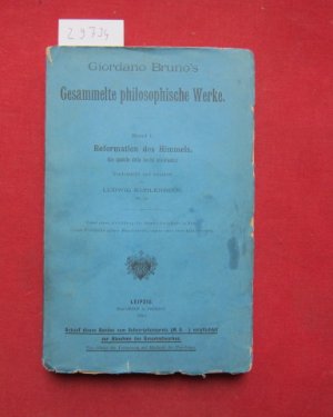 Reformation des Himmels : Lo spaccio della bestia trionfante. [Die Vertreibung der triumphierenden Bestie] Giordano Brunos gesammelte philosophische Werke […]